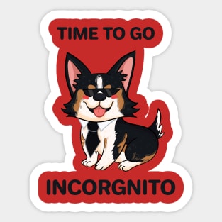 Tricolour Corgi - Time to go Incorgnito Sticker